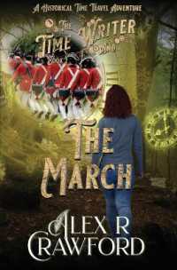 The Time Writer and the March : A Historical Time Travel Adventure (The Time Writer)