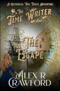 The Time Writer and the Escape : A Historical Time Travel Adventure (Time Writer Book 4) (The Time Writer)