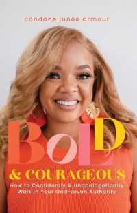 Bold & Courageous : How to Confidently & Unapologetically Walk in Your God-Given Authority