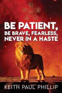 Be Patient, Be Brave, Fearless, Never in a Haste