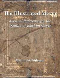The Illustrated Meyer : A Visual Reference for the 1570 Treatise of Joachim Meyer （2ND）