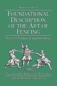 Foundational Description of the Art of Fencing : The 1570 Treatise of Joachim Meyer (Reading Edition)
