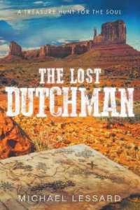 The Lost Dutchman : A Treasure Hunt for the Soul
