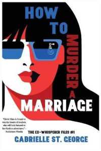 How to Murder a Marriage: The Ex-Whisperer Files (The Ex-Whisperer Files") 〈1〉