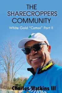 The Sharecroppers Community : White Gold 'Cotton' Part II