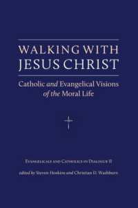 Walking with Jesus Christ : Catholic and Evangelical Visions of the Moral Life