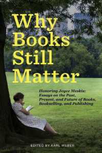 Why Books Still Matter: Honoring Joyce Meskis-Essays on the Past, Present, and Future of Books, Bookselling, and Publishing