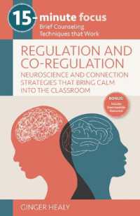15-Minute Focus: Regulation and Co-Regulation: Accessible Neuroscience and Connection Strategies That Bring Calm into the Classroom : Brief Counseling Techniques That Work (15-minute Focus)