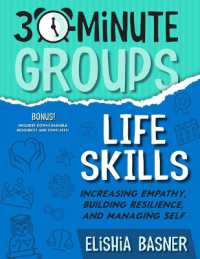 30-Minute Groups: Life Skills : Increasing Empathy, Building Resilience, and Managing Self