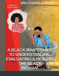 What's Wrong With Her Vol 2: A Black Man's Guide To Understanding, Evaluating, & Healing The Black Woman Vol: 2