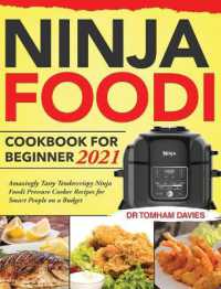 Ninja Foodi Cookbook for Beginner 2021 : Amazingly Tasty Tendercrispy Ninja Foodi Pressure Cooker Recipes for Smart People on a Budget