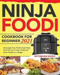 Ninja Foodi Cookbook for Beginner 2021 : Amazingly Tasty Tendercrispy Ninja Foodi Pressure Cooker Recipes for Smart People on a Budget