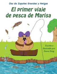 El primer viaje de pesca de Marisa : Un libro de los osos de zapatos grandes y sus amigos (Un Libro de los Osos de Zapatos Grandes y Sus Amigos)