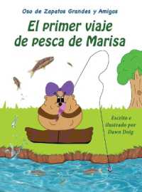 El primer viaje de pesca de Marisa : Un libro de los osos de zapatos grandes y sus amigos (Un Libro de los Osos de Zapatos Grandes y Sus Amigos)