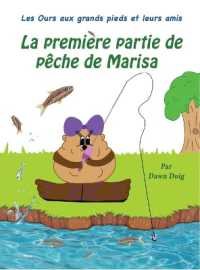 La Premier voyage de pêche de Marisa : Les Ours aux grands pieds et leurs amis (Les Ours Aux Grands Pieds Et Leurs Amis)