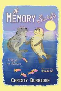 If Memory Surfs : A Book for Healing