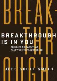 Breakthrough Is in You : Conquer 5 Fears That Keep You from Advancing