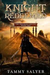 Knight Redeemed: The Shackled Verities (Book Two) (The Shackled Verities") 〈2〉