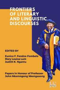Frontiers of Literary and Linguistic Discourses : Papers in Honour of Professor John Nkemngong Nkengasong