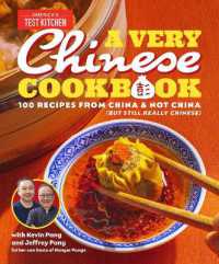 A Very Chinese Cookbook : 100 Recipes from China and Not China (But Still Really Chinese)
