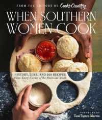 When Southern Women Cook : History, Lore, and 300 Recipes from Every Corner of the American South