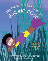 The Glorious Adventures of Smiling Rose Letter 'D' (The Glorious Adventures of Smiling Rose Spelling Books)