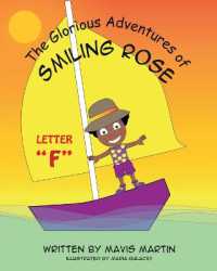 The Glorious Adventures of Smiling Rose Letter 'F' (The Glorious Adventures of Smiling Rose Spelling Books)