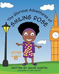 The Glorious Adventures of Smiling Rose Letter 'H' (The Glorious Adventures of Smiling Rose Spelling Books)