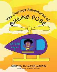 The Glorious Adventures of Smiling Rose Letter 'I' (The Glorious Adventures of Smiling Rose Spelling Books)