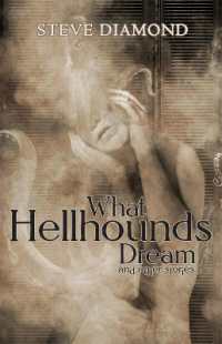 What Hellhounds Dream : & Other Stories
