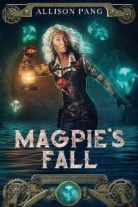 Magpie's Fall (Ironheart Chronicles) （Revised）