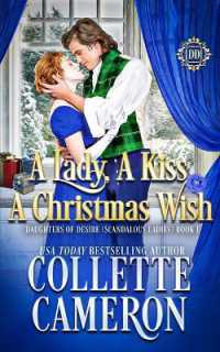 A Lady, A Kiss, A Christmas Wish: A Romantic Class Difference Forced Proximity Regency Romance with Aristocrats (Daughters of Desire (Scandalous Ladies)") 〈1〉