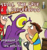 Silas, the Grue and a Didgeridoo : The picture book that nurtures curiosity and imagination while building language skills in children