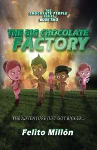 The Big Chocolate Factory : The Adventure Just Got Bigger (The Chocolate People)