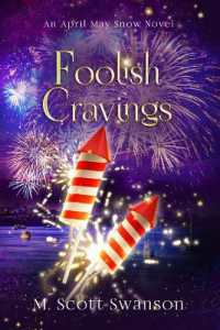 Foolish Cravings; April May Snow Novel #3: A Paranormal Women's Fiction Novel (My Psychic Lawyer Life") 〈3〉