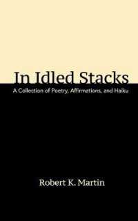 In Idled Stacks: A Collection of Poems， Haiku， and Affirmations