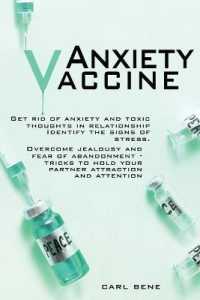 Anxiety Vaccine : Get Rid of Anxiety and Toxic Thoughts in Relationship Identify the Signs of Stress. Overcome Jealousy and Fear of Abandonment - Tricks to Hold Your Partner Attraction and Attention