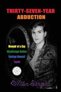 Thirty-Seven-Year Abduction: Memoir of a Gay Mississippi Author Finding Himself Again