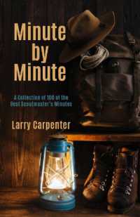 Minute by Minute : A Collection of 100 of the Best Scoutmaster's Minutes