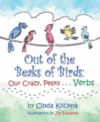 Out of the Beaks of Birds: Our Crazy, Pesky...Verbs : Our Crazy, Pesky...Verbs