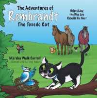 The Adventures of Rembrandt the Tuxedo Cat : Helps Ajay， the Blue Jay， Rebuild His Nest (The Adventures of Rembrandt the Tuxedo Cat)