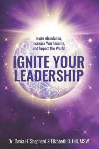 Ignite Your Leadership: Invite Abundance, Increase Your Income, and Impact Our World (Ladies' Power Lunch Transformation Anthologies") 〈4〉