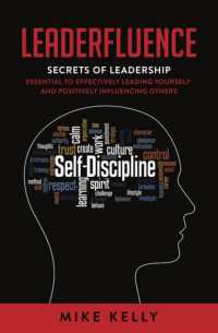 Leaderfluence : Secrets of Leadership Essential to Effectively Leading Yourself and Positively Influencing Others
