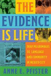 The Evidence Is Life : Deaf Pilgrimages to Language and Community in Mexico City