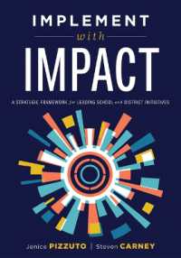 Implement with Impact : A Strategic Framework for Leading School and District Initiatives (Beat the Cost and Frustration of Implementation Gaps with a Clear Path to Systems Change Success)