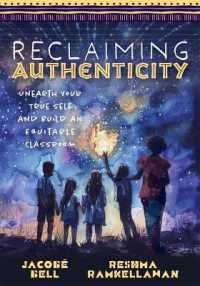 Reclaiming Authenticity : Unearth Your True Self and Build an Equitable Classroom (Create an Equitable Classroom That Empowers All Students.) （Diversity & Equity）