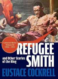 Refugee Smith and Other Stories of the Ring (The Collected Works of Eustace Cockrell)