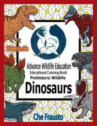 Dinosaurs : Prehistoric Wildlife Educational Coloring Book