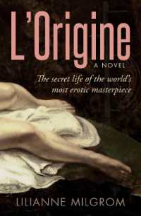 L'Origine : The Secret Life of the World's Most Erotic Masterpiece