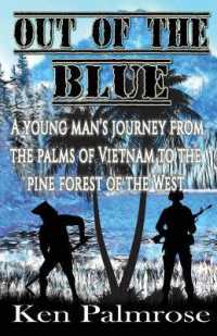 Out of the Blue : A young man's journey from the palms of Vietnam to the pine forest of the West.